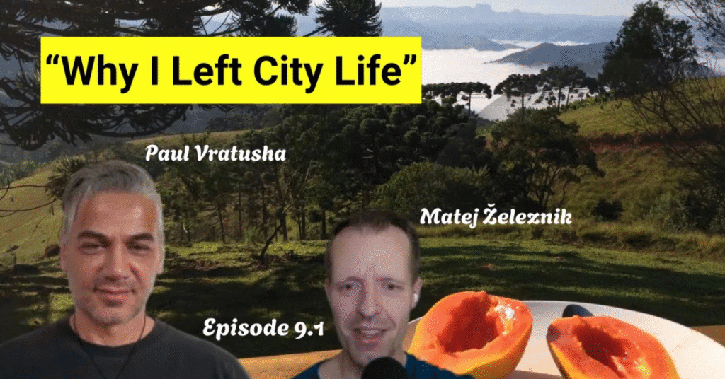 Why I Left City Life for the Forest Paul’s Story of Purpose & Redefining Success - Part 1